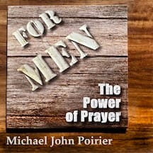 For Men: The Power Of Prayer